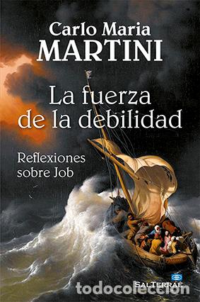 Libros: LA FUERZA DE LA DEBILIDAD - Martini, Carlo Maria