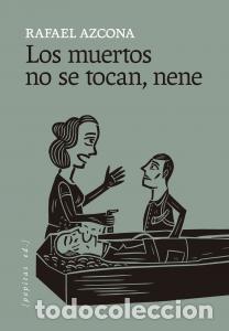 Libros: LOS MUERTOS NO SE TOCAN, NENE - Azcona Fern&aacute;ndez, Rafael