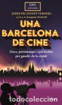 Libros: UNA BARCELONA DE CINE - PICATOSTE VERDEJO, JORDI