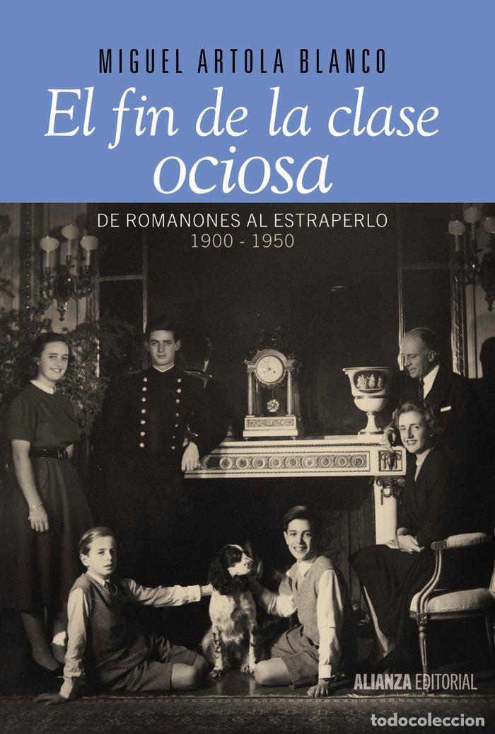 Libros: FIN DE LA CLASE OCIOSA,EL - ARTOLA BLANCO, MIGUEL
