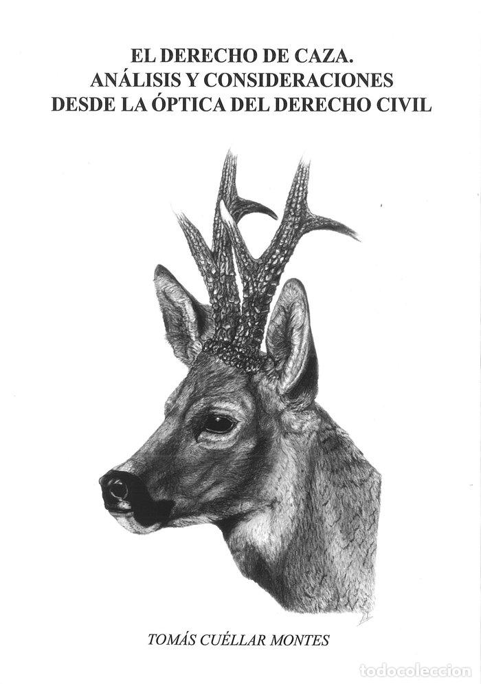 Libros: EL DERECHO DE CAZA ANALISIS Y CONSIDERACIONES DESDE LA OPTI - .