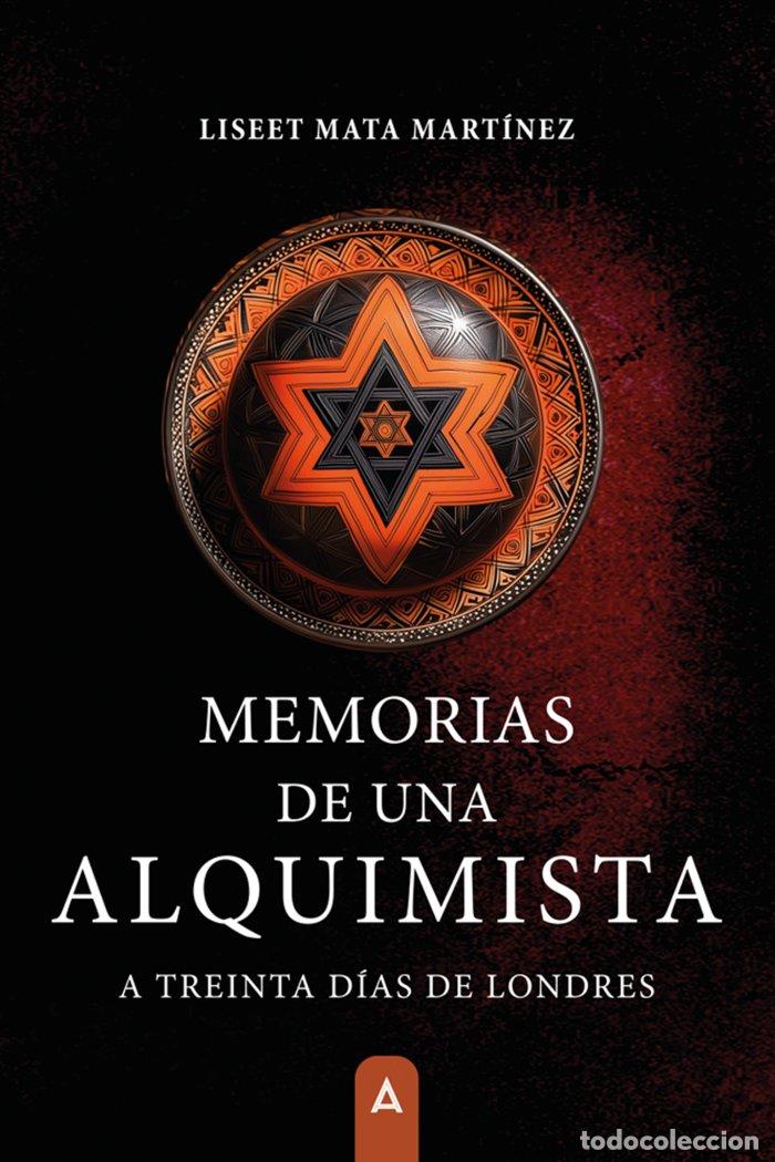 Libros: MEMORIAS DE UNA ALQUIMISTA - MATA MARTINEZ, LISEET