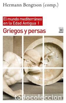 Libros: GRIEGOS Y PERSAS EL MUNDO MEDITERRANEO EN LA EDAD ANTIGUA 1 - BENGTSON, HERMANN