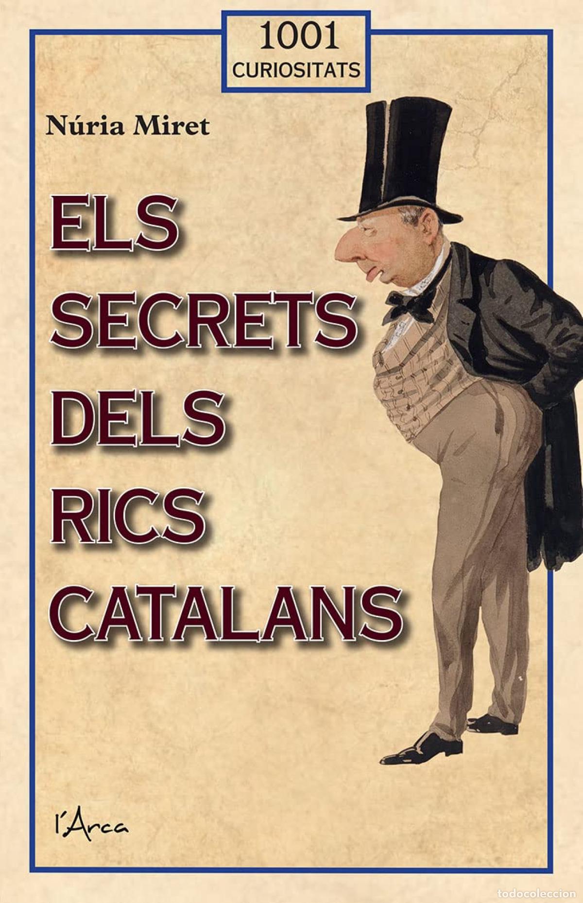 books: ELS SECRETS DELS RICS CATALANS - Miret i Antol&iacute;, N&uacute;ria
