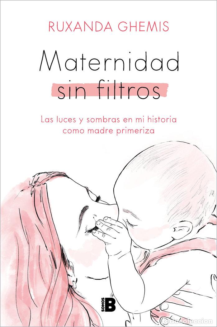 books: MATERNIDAD SIN FILTROS - RUXANDA GHEMIS