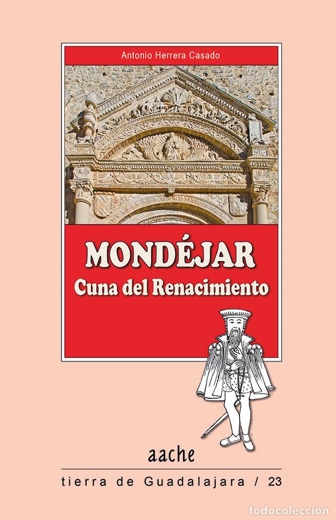 B&uuml;cher: MONDEJAR CUNA DEL RENACIMINTO - HERRERA CASADO, A.