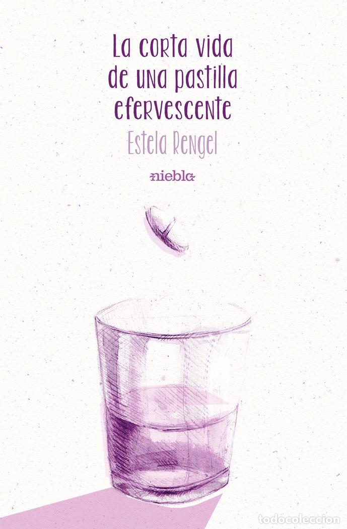 B&uuml;cher: CORTA VIDA DE UNA PASTILLA EFERVESCENTE,LA - RENGEL, ESTELA