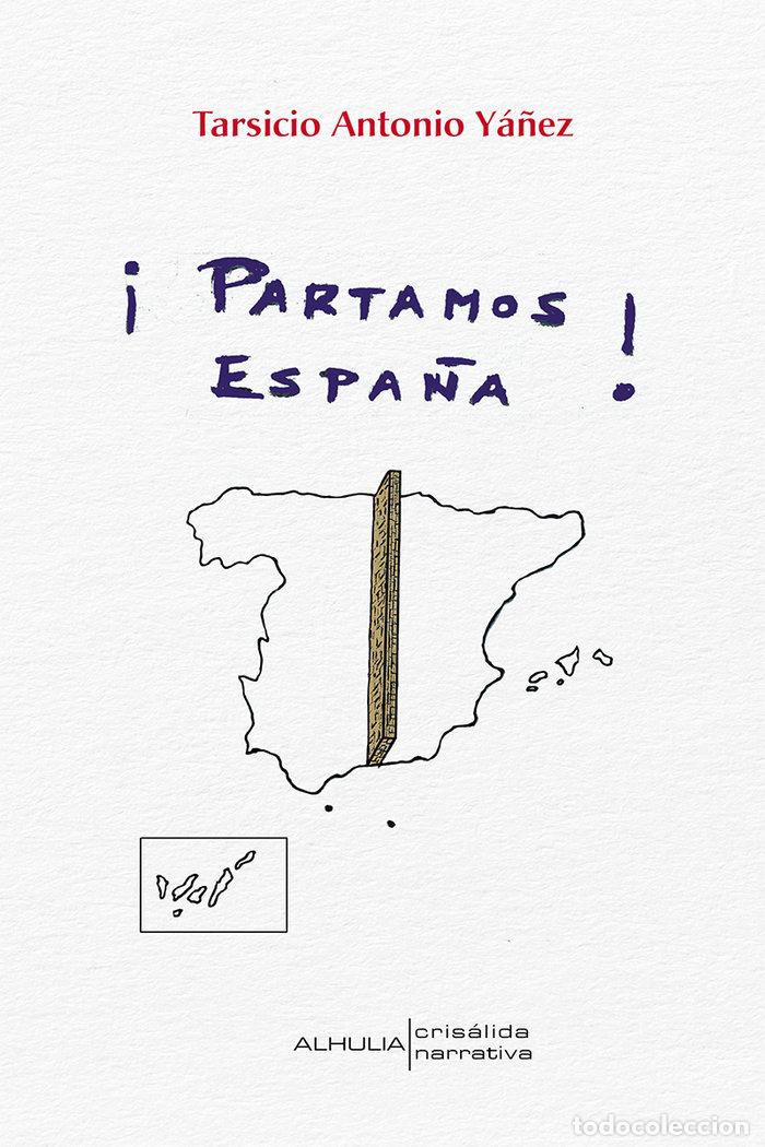 Libri: PARTAMOS ESPA&Ntilde;A - YA&Ntilde;EZ, TARSICIO ANTONIO