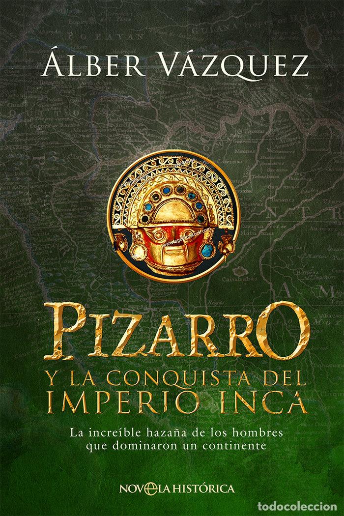 Livros: PIZARRO Y LA CONQUISTA DEL IMPERIO INCA - VAZQUEZ, ALBER