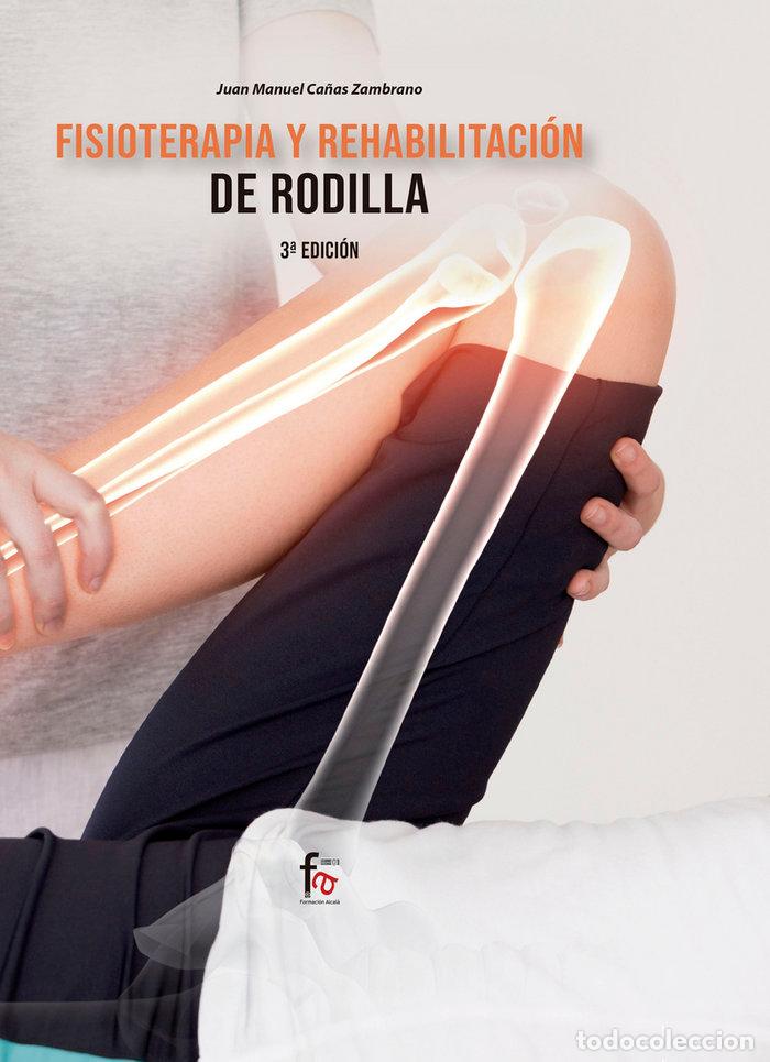 B&uuml;cher: FISIOTERAPIA Y REHABILITACION DE RODILLA 3&ordf;ED - CA&Ntilde;AS ZAMBRANO, JUAN MANUEL
