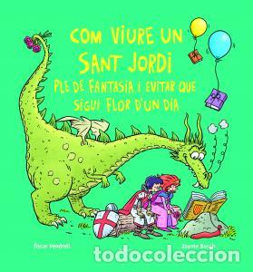 B&uuml;cher: Com viure un sant jordi ple de fantasia i evitar que sigui flor d un dia - Vendrell Corrons, Oscar