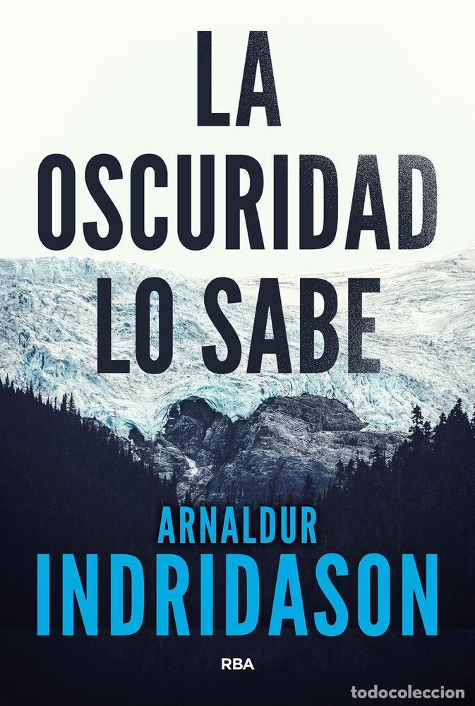 Libros: LA OSCURIDAD LO SABE - INDRIDASON, ARNALDUR