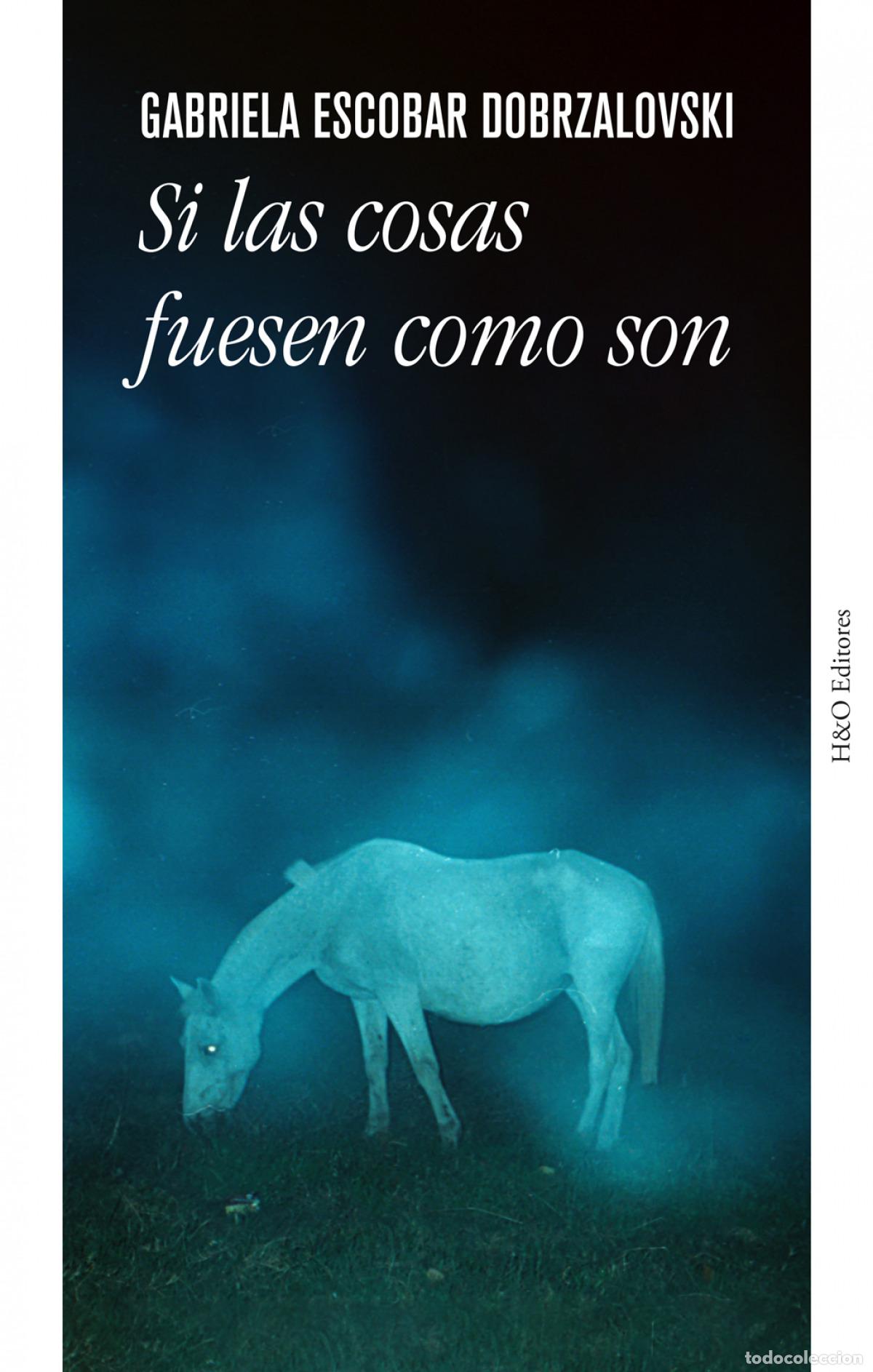 Libros: SI LAS COSAS FUESEN COMO SON - Escobar Dobrzalosvski, Gabriela
