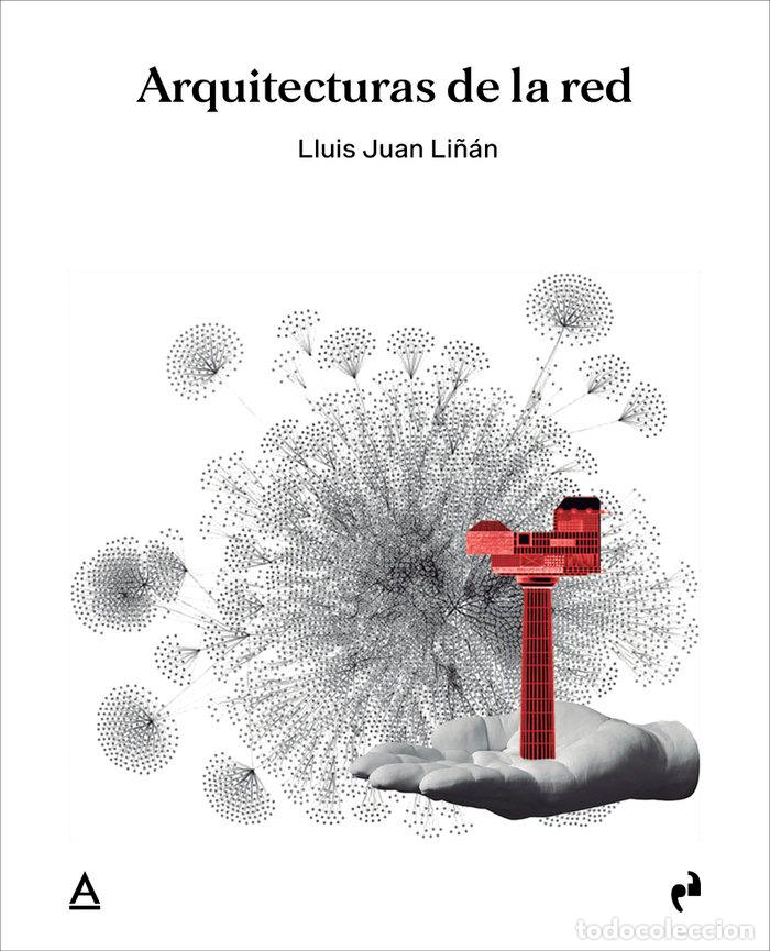 B&uuml;cher: ARQUITECTURAS DE LA RED - LI&Ntilde;AN, LLUIS JUAN