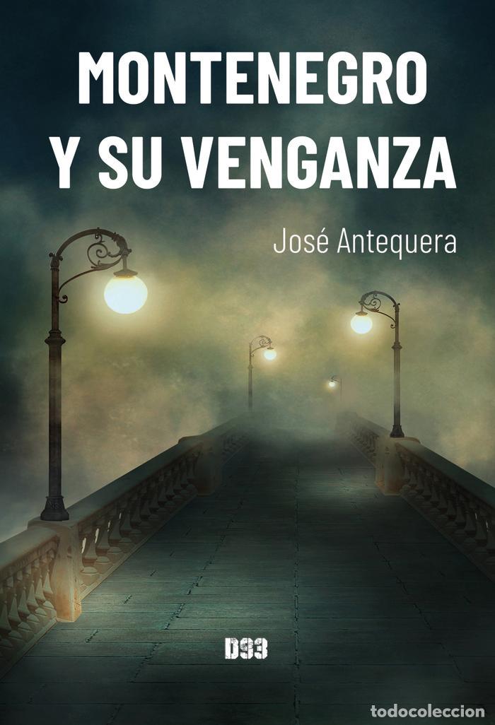 Libri: MONTENEGRO Y SU VENGANZA - ANTEQUERA, JOSE