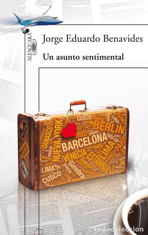 Libros: UN ASUNTO SENTIMENTAL - BENAVIDES, JORGE EDUARDO
