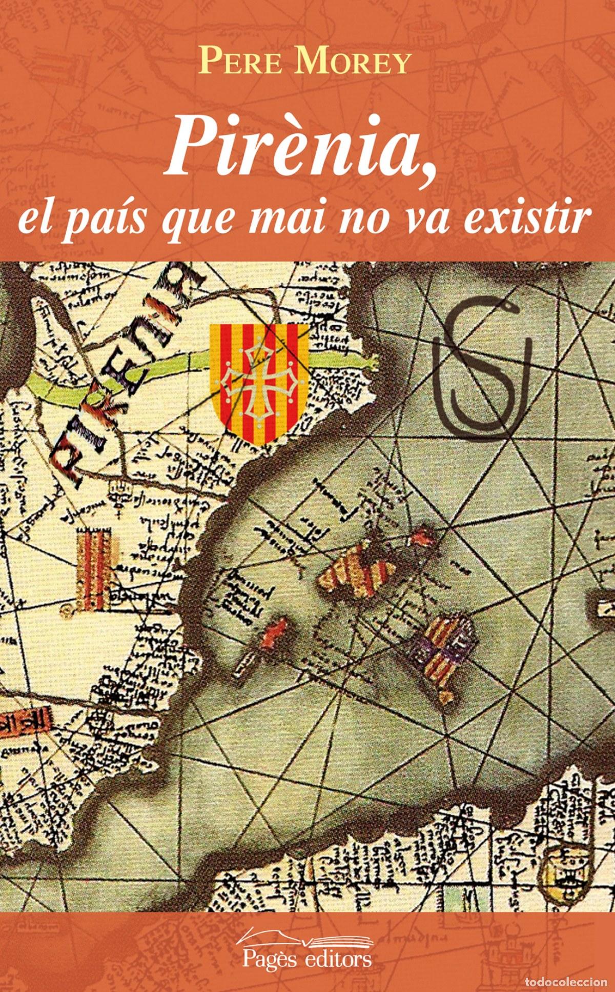 Libros: PIRENIA. EL PAIS QUE MAI NO VA EXISTIR - Morey, Pere