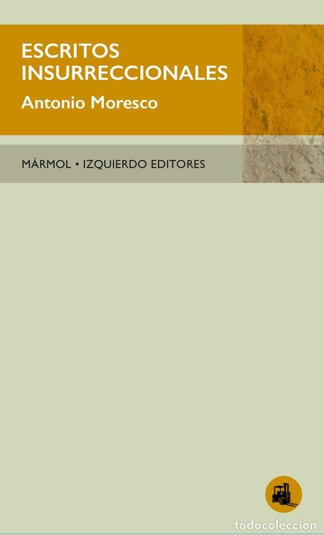 Libros: ESCRITOS INSURRECCIONALES - MORESCO, ANTONIO