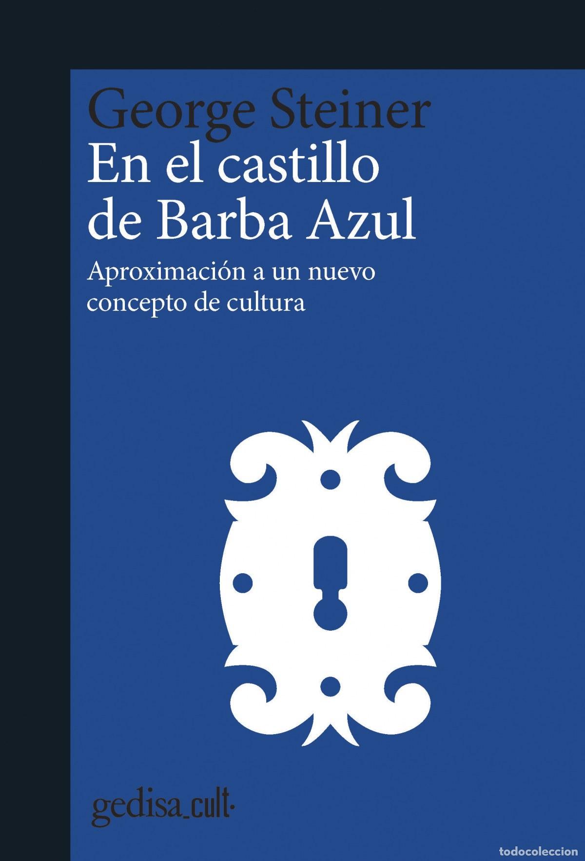 Libros: EN EL CASTILLO DE BARBA AZUL - Steiner, George