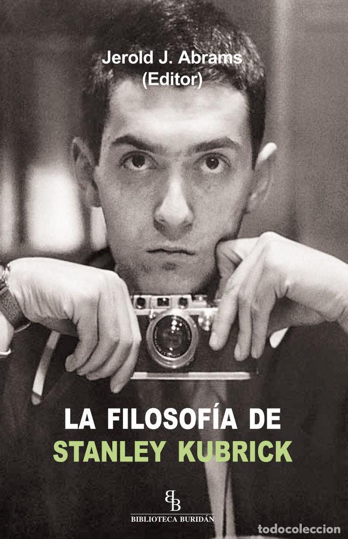 Libros: FILOSOFIA DE STANLEY KUBRICK,LA - ABRAMS, JEROLD J