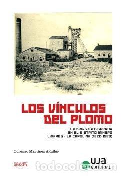 Livres: LOS VINCULOS DEL PLOMO LA DINASTIA FIGUEROA EN EL DISTRITO - MARTINEZ AGUILAR, LORENZO