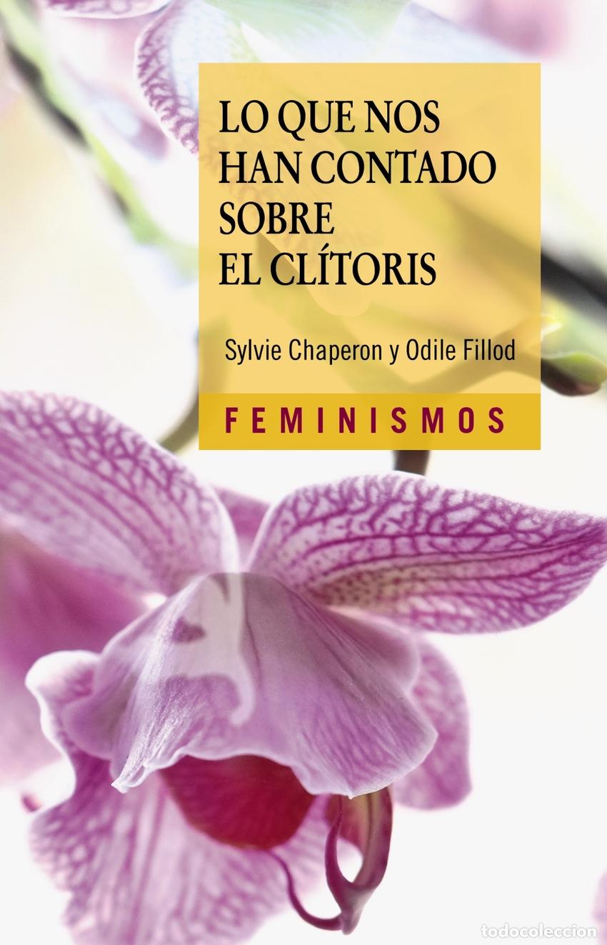 Libros: LO QUE NOS HAN CONTADO SOBRE EL CL&Iacute;TORIS - Chaperon, Sylvie