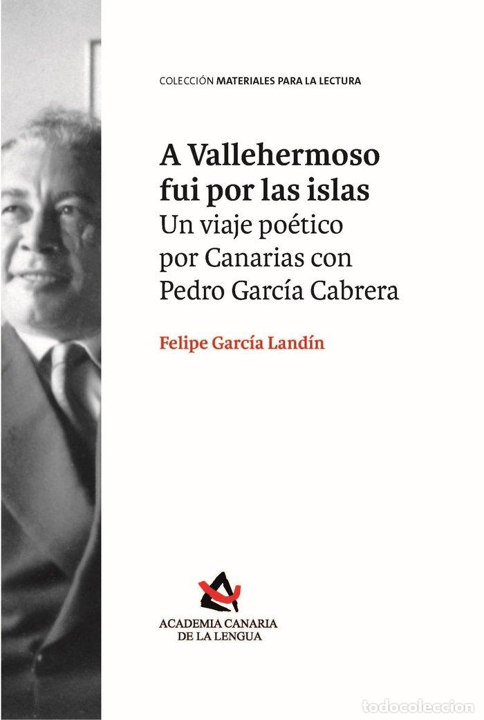 Libros: A VALLEHERMOSO FUI POR LAS ISLAS - GARCIA LANDIN, FELIPE