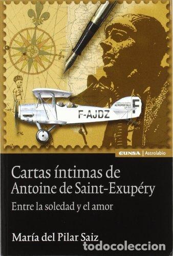 books: CARTAS INTIMAS DE ANTOINE DE SAINT EXUPERY - SAIZ, MARIA DEL PILAR
