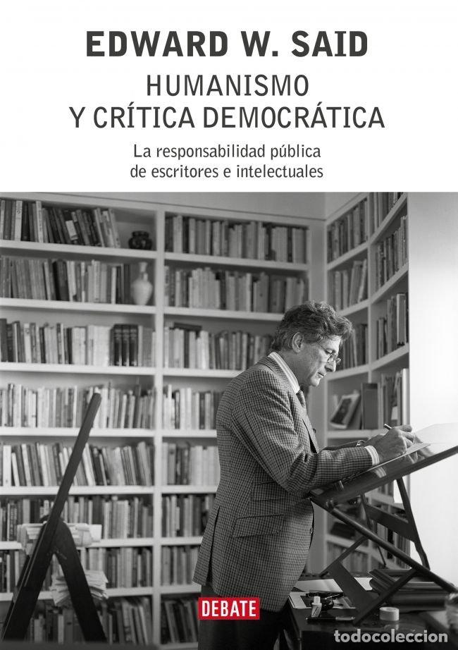 Libri: HUMANISMO Y CRITICA DEMOCRATICA - SAID, EDWARD W.