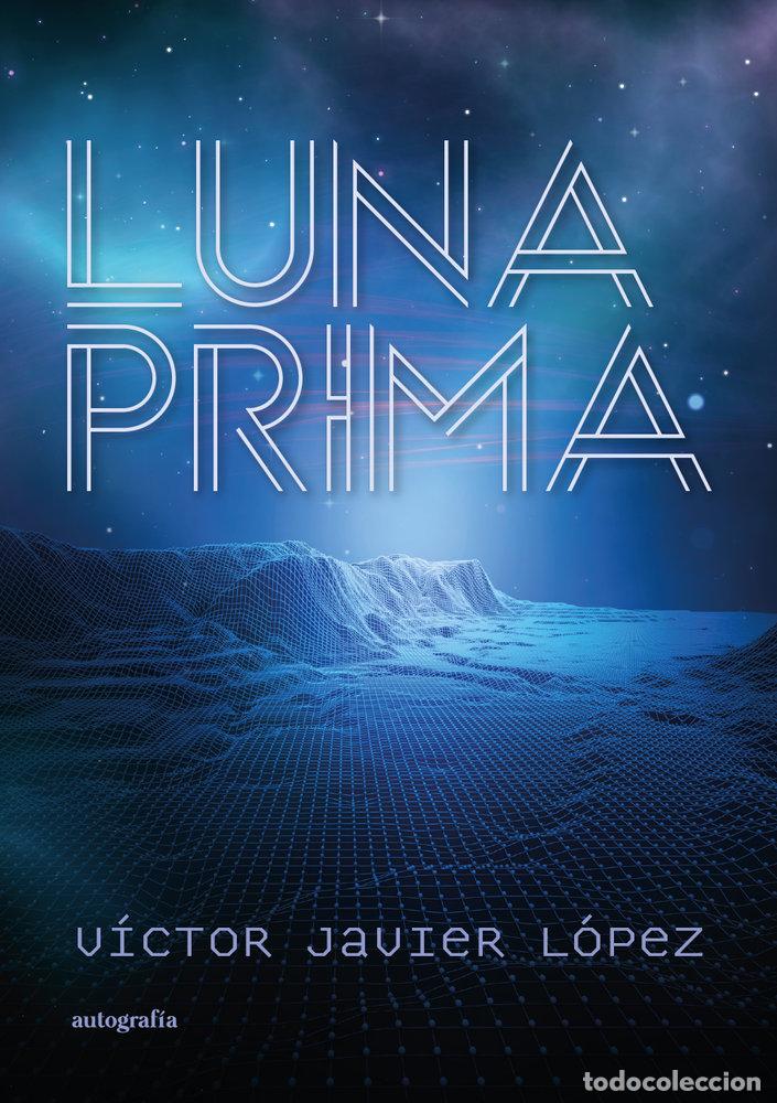 Libros: LUNA PRIMA - JAVIER LOPEZ, VICTOR