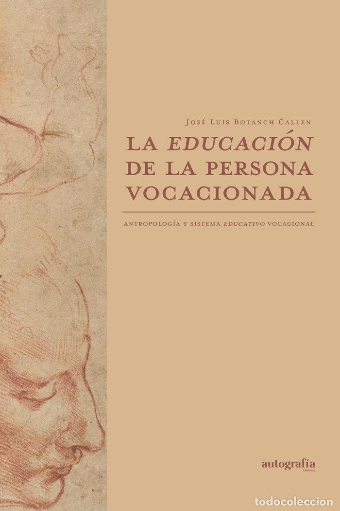 Libros: LA EDUCACION DE LA PERSONA VOCACIONADA - BOTANCH CALLEN, JOSE LUIS