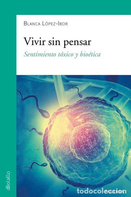 Libros: VIVIR SIN PENSAR - LOPEZ- IBOR, BLANCA