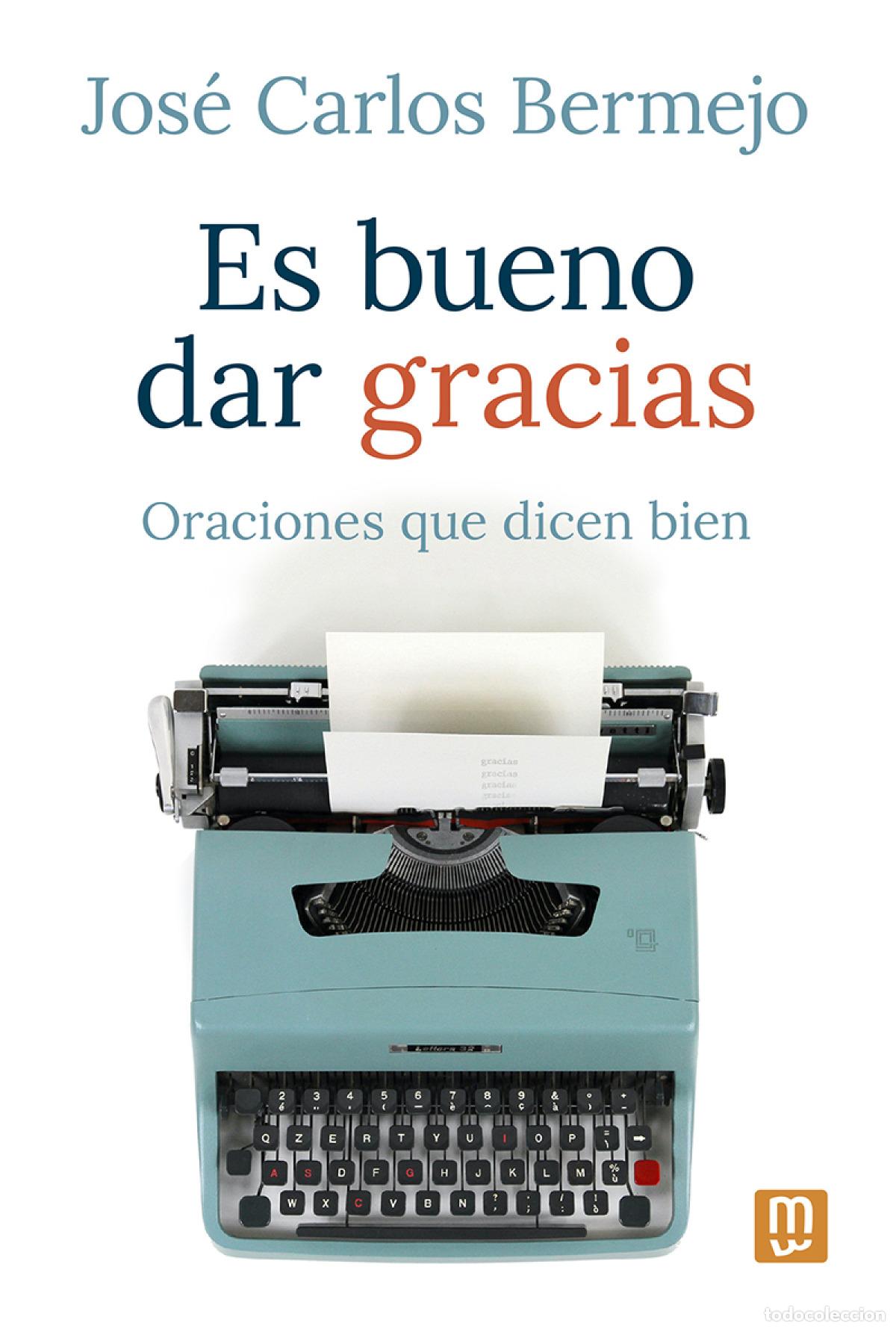 Libros: ES BUENO DAR GRACIAS - Bermejo, Jos&eacute; Carlos