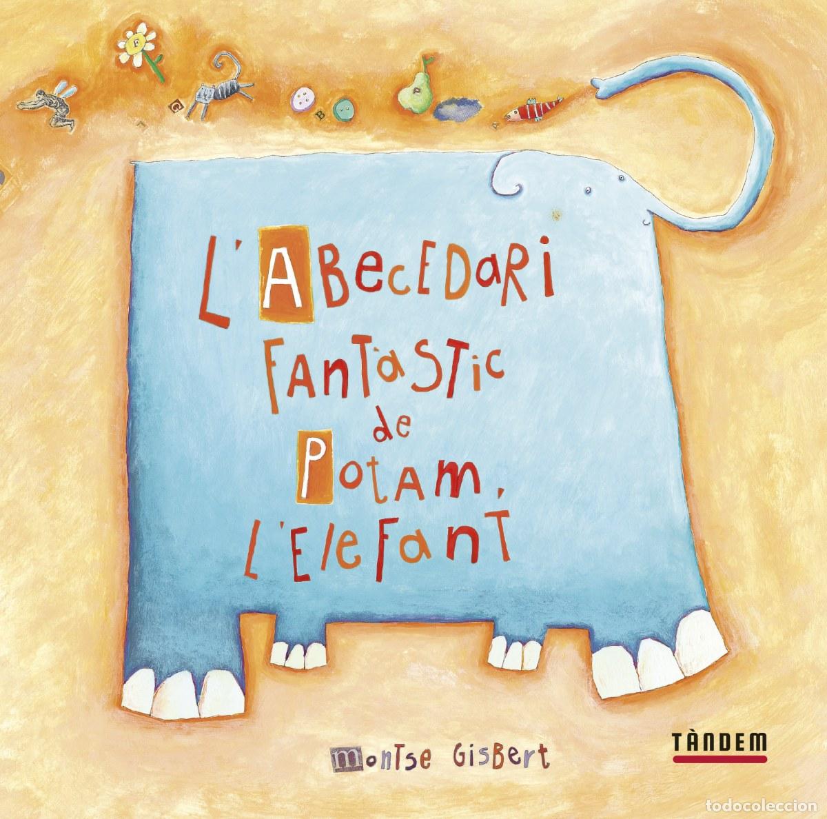 Libri: L'ABECEDARI FANT&Agrave;STIC DE POTAM L'ELEFANT - Gisbert Navarro, Montse