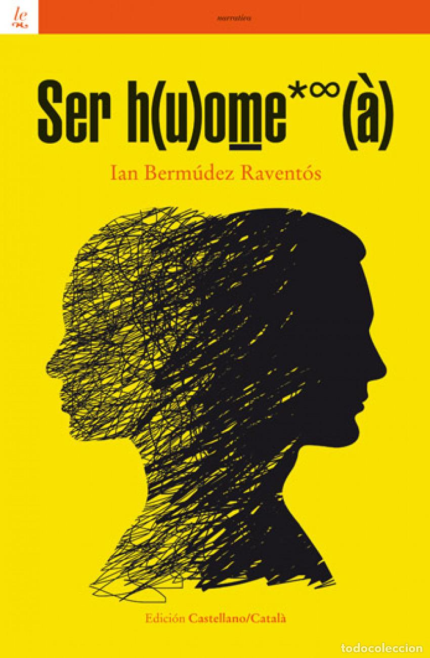 Libros: SER H(U)OME*?(A) - IAN BERM&Uacute;DEZ RAVENT&Oacute;S - Berm&uacute;dez Ravent&oacute;s, Ian