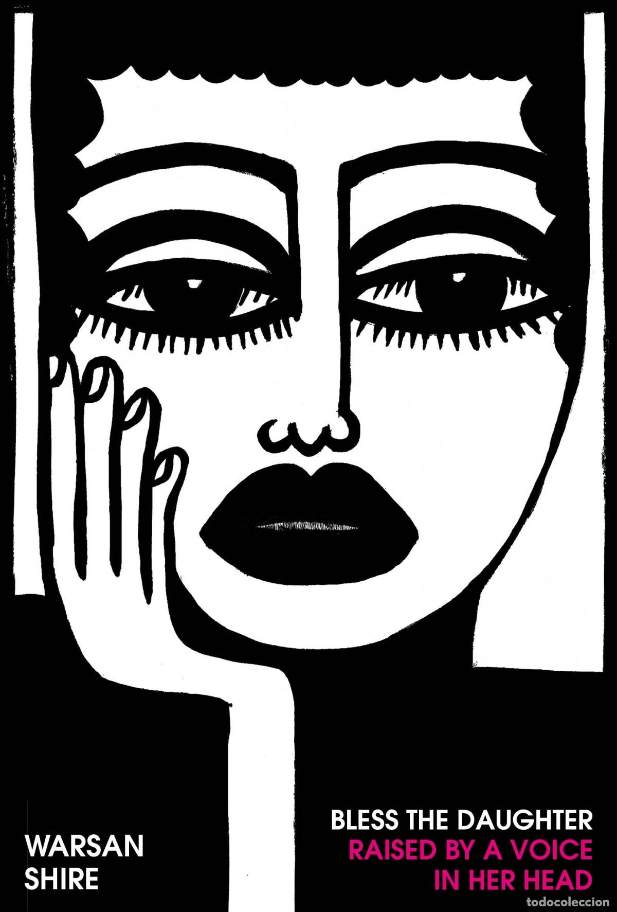 Libros: (SHIRE).BLESS THE DAUGHTER RAISED BY A VOICE IN HER HEAD - Shire, Warsan