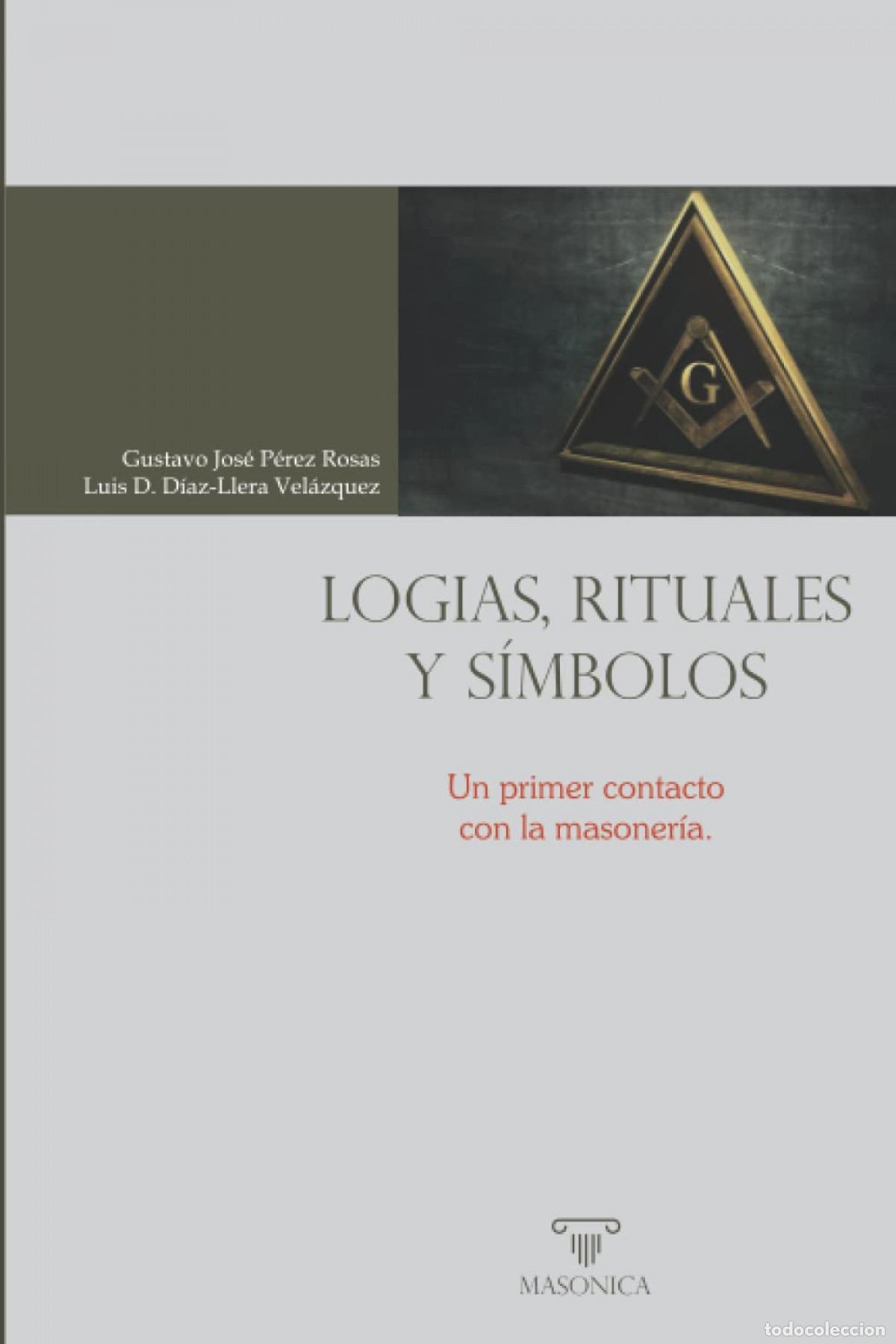 Livros: LOGIAS, RITUALES Y S&Iacute;MBOLOS - PEREZ ROSAS, GUSTAVO JOSE