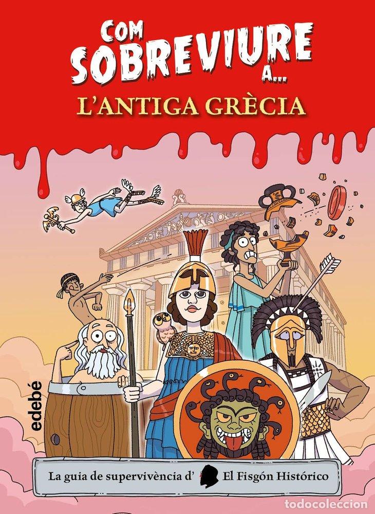 Libri: COM SOBREVIURE A L'ANTIGA GRECIA - EL FISGON HISTORICO