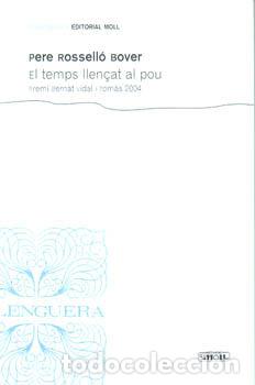 Libri: EL TEMPS LLEN&Ccedil;AT AL POU.P.BERNAT VIDAL04 - Rossello Bover, Pere