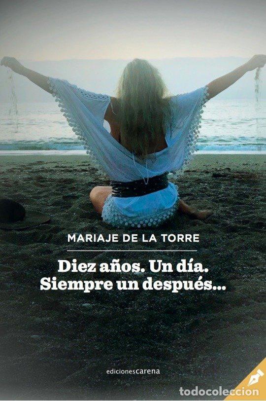 books: DIEZ A&Ntilde;OS UN DIA SIEMPRE UN DESPUES - DE LA TORRE, MARIAJE