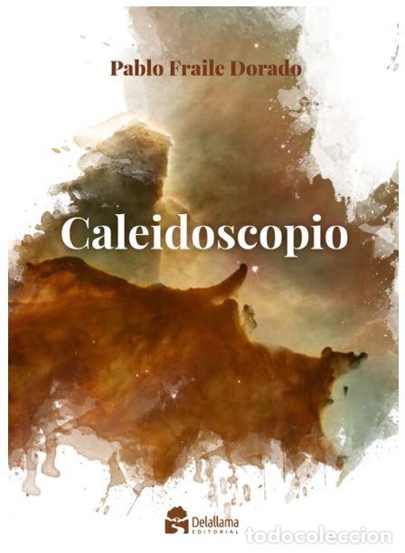 B&uuml;cher: CALEIDOSCOPIO - Fraile Dorado, Pablo