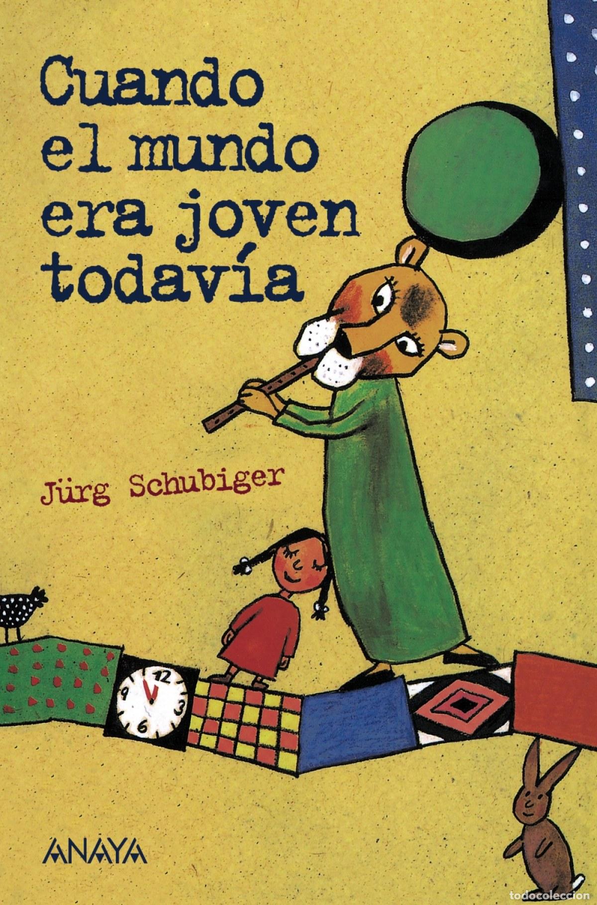 B&uuml;cher: CUANDO EL MUNDO ERA JOVEN TODAV&Iacute;A - Schubiger, J&uuml;rg