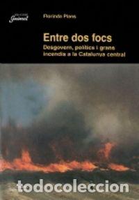 Libros: ENTRE DOS FOCS - PLANS I COLELL, FLORINDA