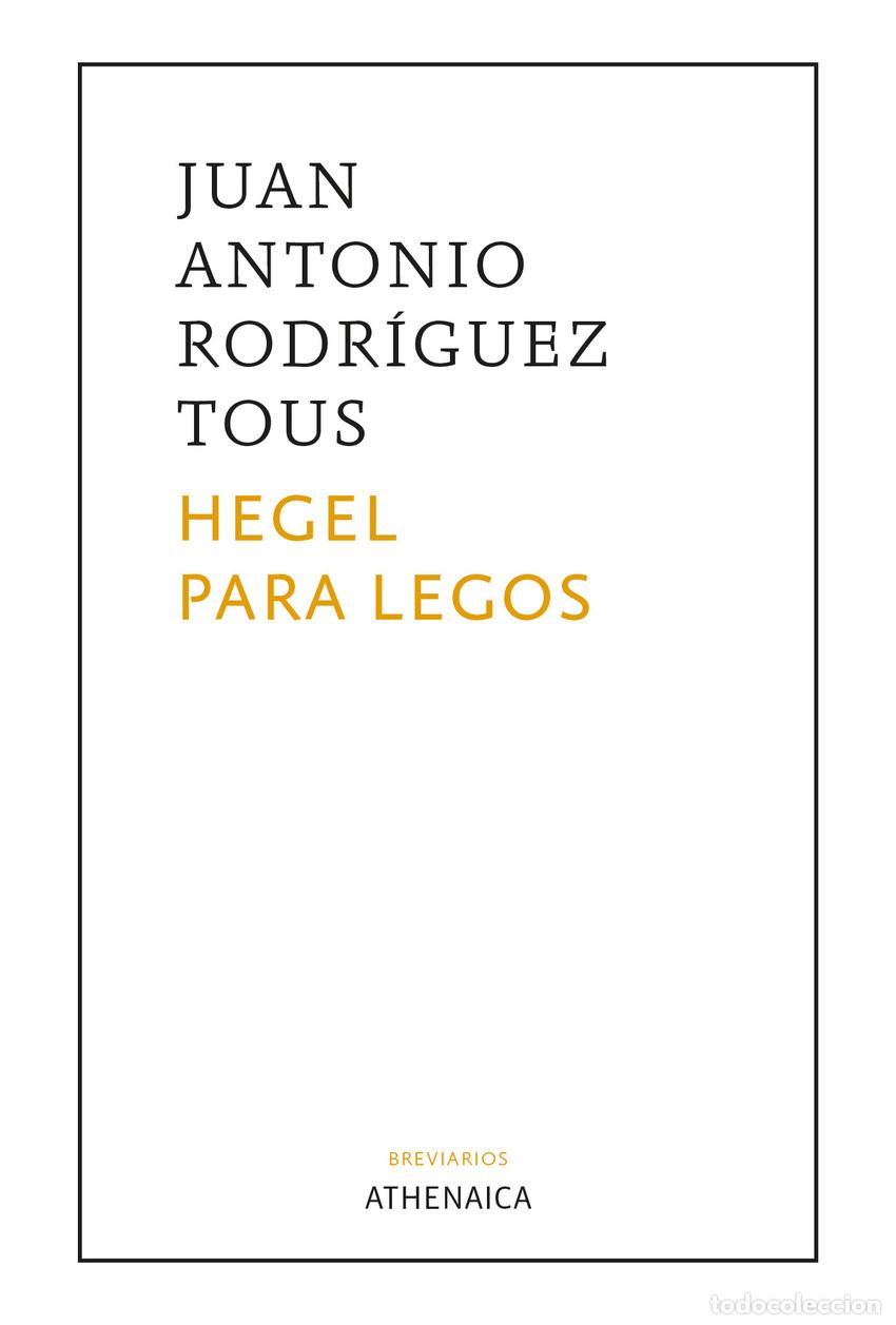 B&uuml;cher: HEGEL PARA LEGOS - Rodr&iacute;guez Tous, Juan Antonio