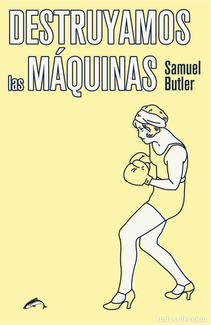 Libros: DESTRUYAMOS LAS MAQUINAS - BUTLER, SAMUEL