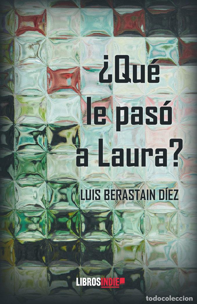 Libros: QUE LE PASO A LAURA - BERASTAIN DIEZ, LUIS