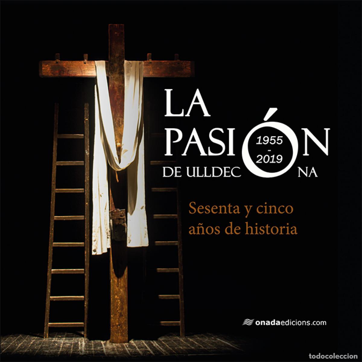 Libros: LA PASI&Oacute;N DE ULLDECONA - PATRONAT DE LA PASSI&Oacute; D