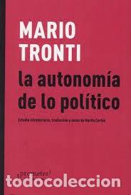 Libros: AUTONOMIA DE LO POLITICO,LA - TRONTI, MARIO
