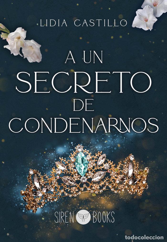 Libros: A UN SECRETO DE CONDENARNOS - CASTILLO, LIDIA