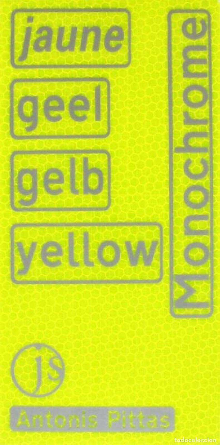 Libri: JAUNE, GEEL, GELB, YELLOW. MONOCHROME - Pittas, Antonis